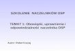 SZKOLENIE  NACZELNIKÓW OSP TEMAT 1: Obowiązki, uprawnienia i odpowiedzialność naczelnika OSP