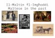 Il-Maltin fl- Img ħ oddi Maltese in the past