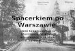 Spacerkiem po Warszawie