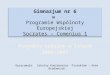 Gimnazjum nr 6 w  Programie Wspólnoty Europejskiej Socrates  – Comenius 1