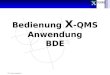 Bedienung  X -QMS Anwendung BDE