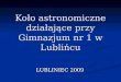 Koło astronomiczne działające przy Gimnazjum nr 1 w Lublińcu