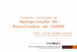 Formação Continuada em Apropriação de Resultados do SAERO Prof. Aline  Gruppi Lanini