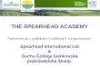 THE SPEARHEAD ACADEMY Partnerství pro „vzdělávání i vydělávání“ s organizacemi