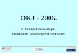 OKJ - 2006. A kompetenciaalapú, moduláris szakképzési szerkezet