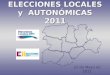 ELECCIONES LOCALES y  AUTONÓMICAS 2011