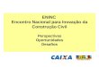 ENINC  Encontro Nacional para Inovação da Construção Civil Perspectivas Oportunidades Desafios