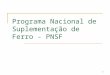 Programa Nacional de  Suplementação de Ferro - PNSF