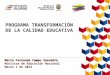 PROGRAMA TRANSFORMACIÓN DE LA CALIDAD EDUCATIVA