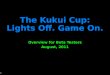 The  Kukui Cup: Lights Off. Game On