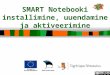 SMART Notebooki installimine, uuendamine ja aktiveerimine