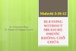 Malachi 3:10-12 BLESSING WITHOUT MEASURE PH ƯỚ C KHÔNG CHỖ  CHỨA