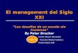 El management del Siglo XXI “ Los desafíos de un mundo sin fronteras” By Peter Drucker