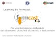 Learning by Formcast