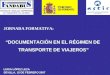 JORNADA FORMATIVA: “DOCUMENTACIÓN EN EL RÉGIMEN DE  TRANSPORTE DE VIAJEROS” LUISA LÓPEZ LEZA