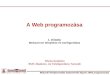 A Web programozása 1. előadás Webszerver telepítése és konfigurálása