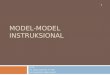 MODEL-MODEL  INSTRUKSIONAL