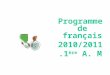 Programme de français 2010/2011 1 ère  A. M