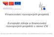 Financování  rozvojových  projektů Evropské  zdroje a financování rozvojových projektů v rámci ČR