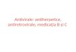 Antivirale: antiherpetice, antiretrovirale, medica ţia B şi C