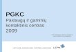 PGKC Paslaugų ir gaminių  kontaktinis centras 2009