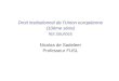 Droit institutionnel de l’Union européenne (10ème série) les sources Nicolas de Sadeleer