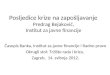 Posljedice krize na zapošljavanje Predrag Bejaković ,  Institut za javne financije