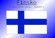 Finsko (  oficiální název :  Suomi  )