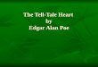 The Tell-Tale Heart  by Edgar Alan Poe