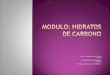 Modulo: Hidratos de Carbono