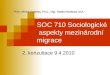 SOC 710 Sociologické  aspekty mezinárodní migrace