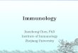 Immunology Jianzhong Chen, PhD Institute of Immunology Zhejiang University