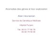 Anomalies des gènes et leur exploration Alain Hovnanian Service de Génétique Médicale
