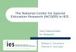 The National Center for Special Education Research (NCSER) in IES