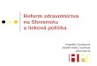 Reform zdravotníctva  na Slovensku  a lieková politika