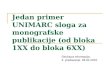 Jedan primer UNIMARC sloga za monografske publikacije (od bloka 1XX do bloka 6XX)
