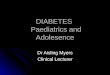 DIABETES   Paediatrics and  Adolesence