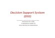 Decision Support System (DSS) Curso basado en material de  Kathryn Blackmond Laskey