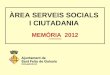  ÀREA SERVEIS SOCIALS  I CIUTADANIA . MEMÒRIA  2012 (VERSIÓ REDUÏDA) 