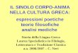 IL SINOLO CORPO-ANIMA NELLA CULTURA GRECA: espressioni poetiche teorie filosofiche analisi mediche