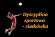 Dyscyplina sportowa  - siatkówka