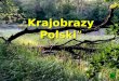 „ Krajobrazy  Polski ”
