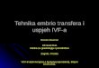 Tehnika embrio transfera i uspjeh IVF-a