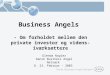Business Angels - Om forholdet mellem den private investor og videns-iværksættere