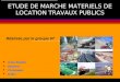 ETUDE DE MARCHE MATERIELS DE LOCATION TRAVAUX PUBLICS