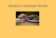 Deutsch II Semester Review