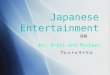 Japanese Entertainment
