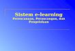 Sistem e-learning Perencanaan, Perancangan, dan Pengelolaan