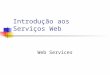 Introdução aos Serviços Web