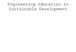 Engineering Education in Sustainable Development